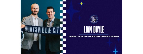 Huntsville City Football Club Appoints Liam Doyle as Director of Soccer Operations